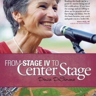 Denise DeSimone, Sales Professional Author of: From Stage IV to Center Stage